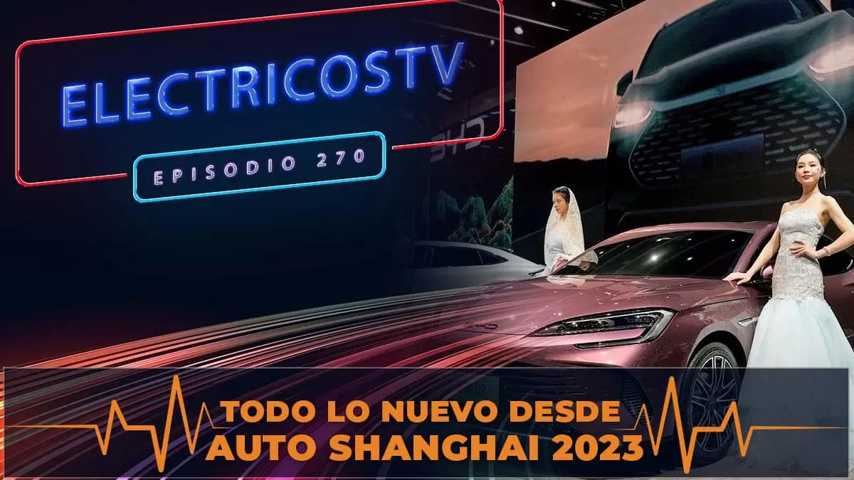 Auto Shanghai 2023 - Resumen en v&iacute;deo - ElectricosTV 270