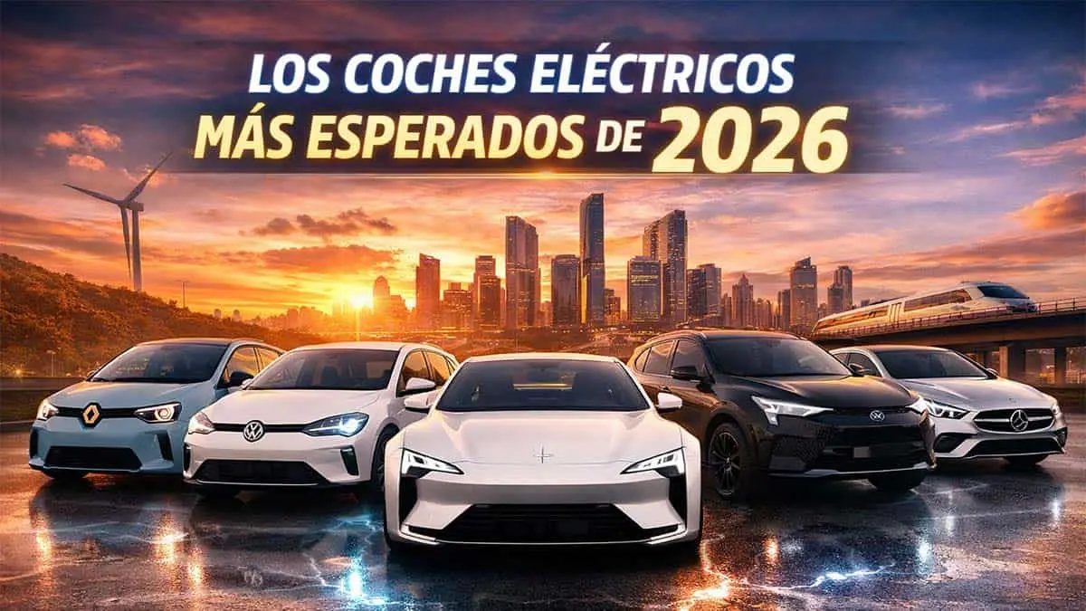 Coches el&eacute;ctricos mas esperados de 2026